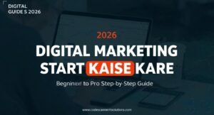 Digital Marketing Kaise Start Kare 2026 – Beginner to Pro Guide