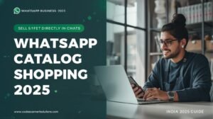 WhatsApp Catalog Shopping: How Indian Businesses Are Selling Directly in Chats (2025 Guide)